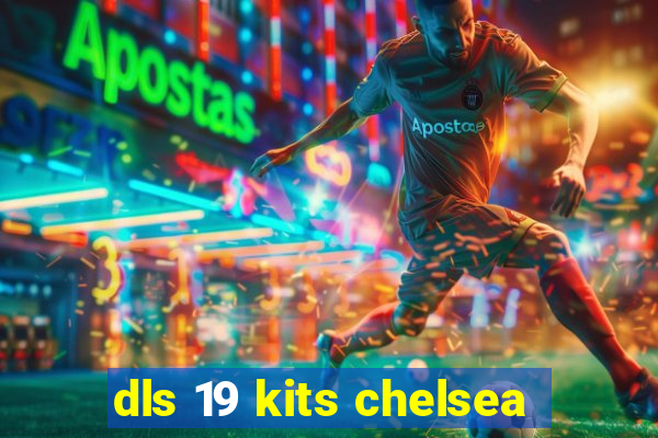 dls 19 kits chelsea